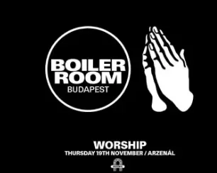 Boiler Room Budapest w/WORSHIP