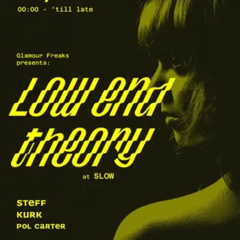 Glamour Freaks Presents Low End Theory: Steff + Kurk + Pol Carter (Sal