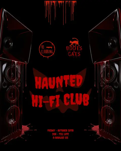Haunted Hi-Fi Club - Halloween Special by Re-Clubbing x Boots & Cats