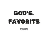GOD's FAVORITE PROJECTS