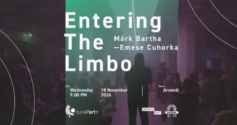 Márk Bartha - Emese Cuhorka: ENTERING THE LIMBO Venue Arzenal Soroksár