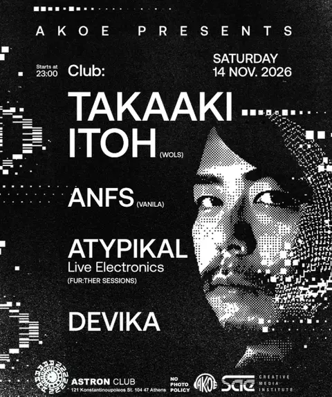 AKOE x ASTRON with Takaaki Itoh / ANFS / Atypikal / Devika