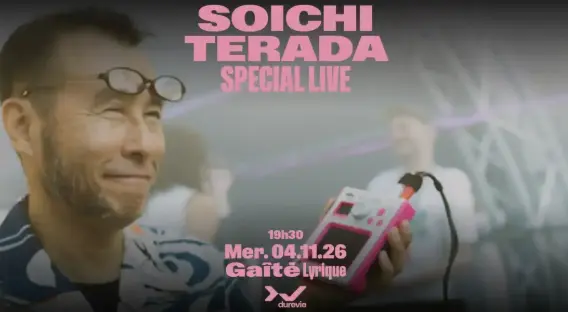 Dure Vie x Gaîté Lyrique : Soichi Terada